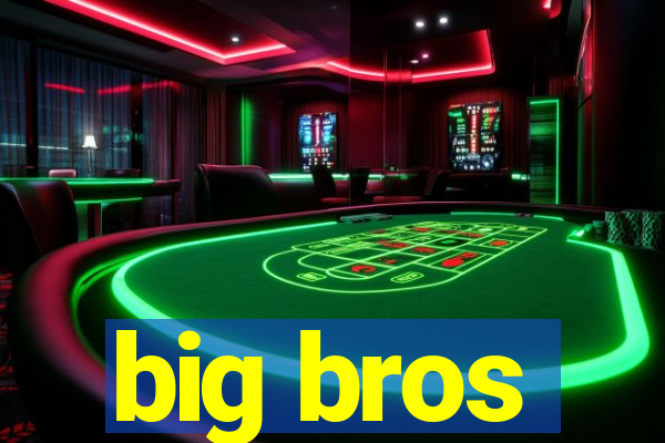 big bros